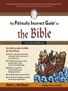 The Politically Incorrect (TM) Guide to the Bible